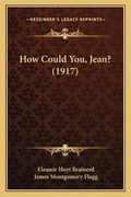Cover: How Could You, Jean? (1917) - Kessinger Publishing