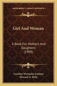 Enlarge image Cover: Girl And Woman - Kessinger Publishing