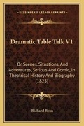 Cover: Dramatic Table Talk V1 - Kessinger Publishing