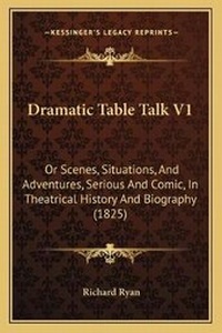 Enlarge image Cover: Dramatic Table Talk V1 - Kessinger Publishing