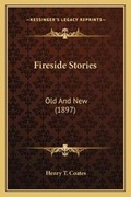 Cover: Fireside Stories - Kessinger Publishing
