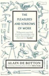 Abbildung von: The Pleasures and Sorrows of Work - Penguin Books Ltd