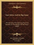 Cover: East Africa And Its Big Game - Kessinger Publishing