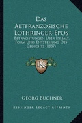 Cover: Das Altfranzosische Lothringer-Epos - Kessinger Publishing