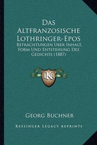 Enlarge image Cover: Das Altfranzosische Lothringer-Epos - Kessinger Publishing