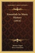 Cover: Essentials In Music History (1914) - Kessinger Publishing