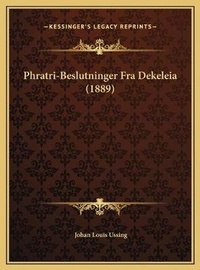 Abbildung von: Phratri-Beslutninger Fra Dekeleia (1889) - Kessinger Publishing
