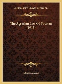 Abbildung von: The Agrarian Law Of Yucatan (1915) - Kessinger Publishing