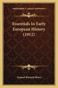 Cover: Essentials In Early European History (1912) - Kessinger Publishing