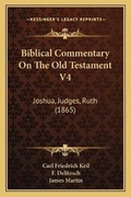 Cover: Biblical Commentary On The Old Testament V4 - Kessinger Publishing
