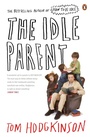Cover: The Idle Parent - Penguin Books Ltd