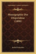 Cover: Monographie Der Disperideae (1898) - Kessinger Publishing