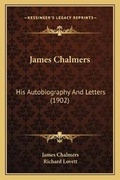 Cover: James Chalmers - Kessinger Publishing