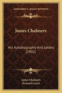 Enlarge image Cover: James Chalmers - Kessinger Publishing