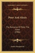 Cover: Peter And Alexis - Kessinger Publishing