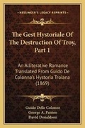 Cover: The Gest Hystoriale Of The Destruction Of Troy, Part 1 - Kessinger Publishing