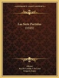 Cover: Las Siete Partidas (1555) - Kessinger Publishing