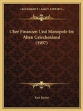 Cover: Uber Finanzen Und Monopole Im Alten Griechenland (1907) - Kessinger Publishing