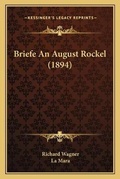 Cover: Briefe An August Rockel (1894) - Kessinger Publishing