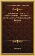 Cover: Description De Ce Qu'Il Y A D'Interessant Et De Curieux Dans La Residence Et Les Ville Principales Du Palatinat (1781) - Kessinger Publishing