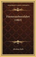 Cover: Finsteraarhornfahrt (1863) - Kessinger Publishing