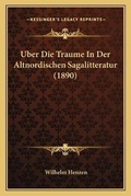 Cover: Uber Die Traume In Der Altnordischen Sagalitteratur (1890) - Kessinger Publishing