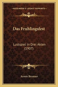 Enlarge image Cover: Das Fruhlingsfest - Kessinger Publishing