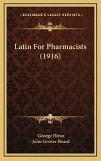 Enlarge image Cover: Latin For Pharmacists (1916) - Kessinger Publishing