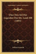 Cover: Uber Den Stil Der Legenden Des Ms. Laud 108 (1893) - Kessinger Publishing