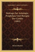 Cover: Beitrage Zur Aetiologie, Prophylaxe Und Therapie Der Cystitis (1893) - Kessinger Publishing