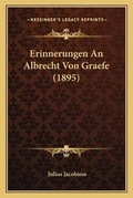 Cover: Erinnerungen An Albrecht Von Graefe (1895) - Kessinger Publishing