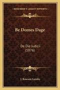 Cover: Be Domes Dage - Kessinger Publishing