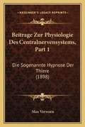 Cover: Beitrage Zur Physiologie Des Centralnervensystems, Part 1 - Kessinger Publishing
