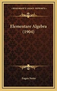 Abbildung von: Elementare Algebra (1904) - Kessinger Publishing