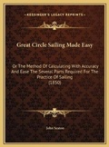 Cover: Great Circle Sailing Made Easy - Kessinger Publishing