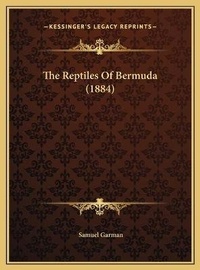 Abbildung von: The Reptiles Of Bermuda (1884) - Kessinger Publishing