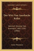 Cover: Der Wirt Von Auerbachs Keller - Kessinger Publishing
