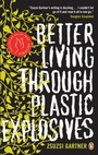 Cover: Better Living Through Plastic Explosives - Hamish Hamilton Canada