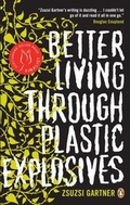 Cover: Better Living Through Plastic Explosives - Hamish Hamilton Canada
