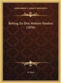Cover: Beitrag Zu Den Moliere-Studien (1870) - Kessinger Publishing