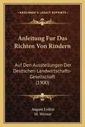 Cover: Anleitung Fur Das Richten Von Rindern - Kessinger Publishing