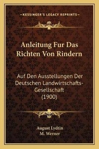Enlarge image Cover: Anleitung Fur Das Richten Von Rindern - Kessinger Publishing