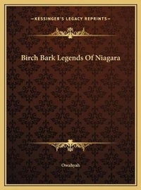 Abbildung von: Birch Bark Legends Of Niagara - Kessinger Publishing