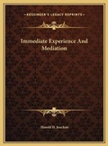 Cover: Immediate Experience And Mediation - Kessinger Publishing