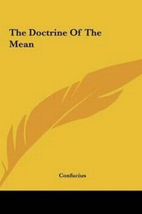 Abbildung von: The Doctrine Of The Mean - Kessinger Publishing
