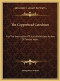 Bild: The Copperhead Catechism - Kessinger Publishing