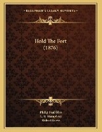 Enlarge image Cover: Hold The Fort (1876) - Kessinger Publishing