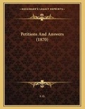 Cover: Petitions And Answers (1870) - Kessinger Publishing