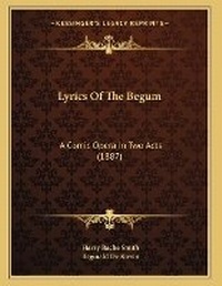Enlarge image Cover: Lyrics Of The Begum - Kessinger Publishing