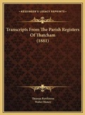 Cover: Transcripts From The Parish Registers Of Thatcham (1881) - Kessinger Publishing
